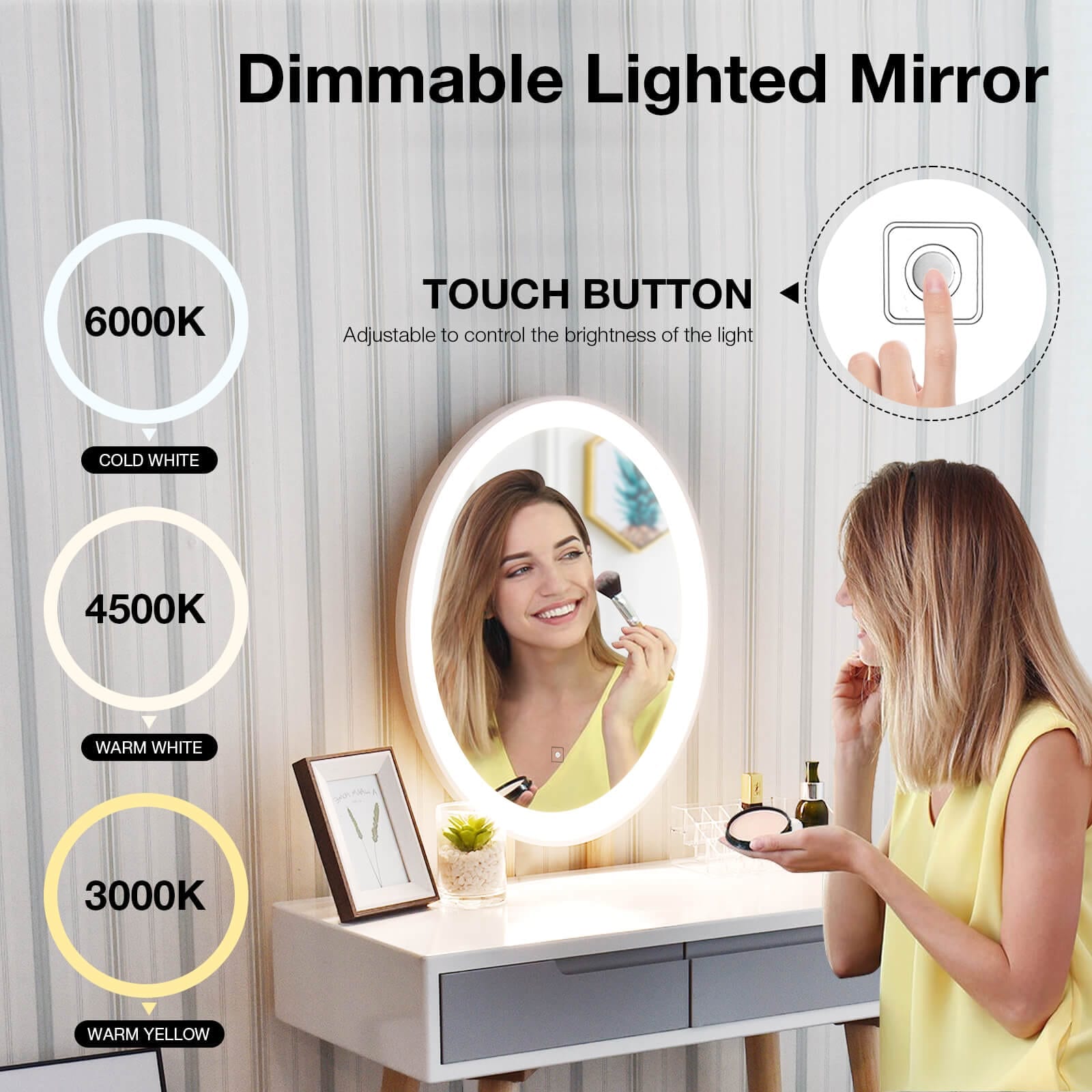 You can touch the button to adjust oval mirror of Elecwish makeup dressing table set to three different brightness